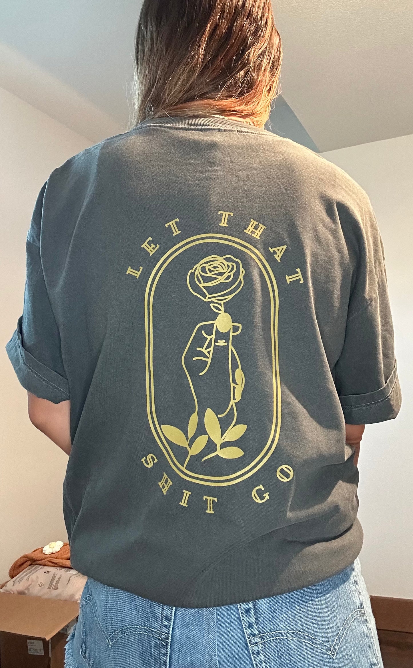 Let That Shit Go Tee